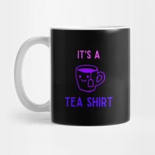 It's A Tea Shirt | blue color tone Mug